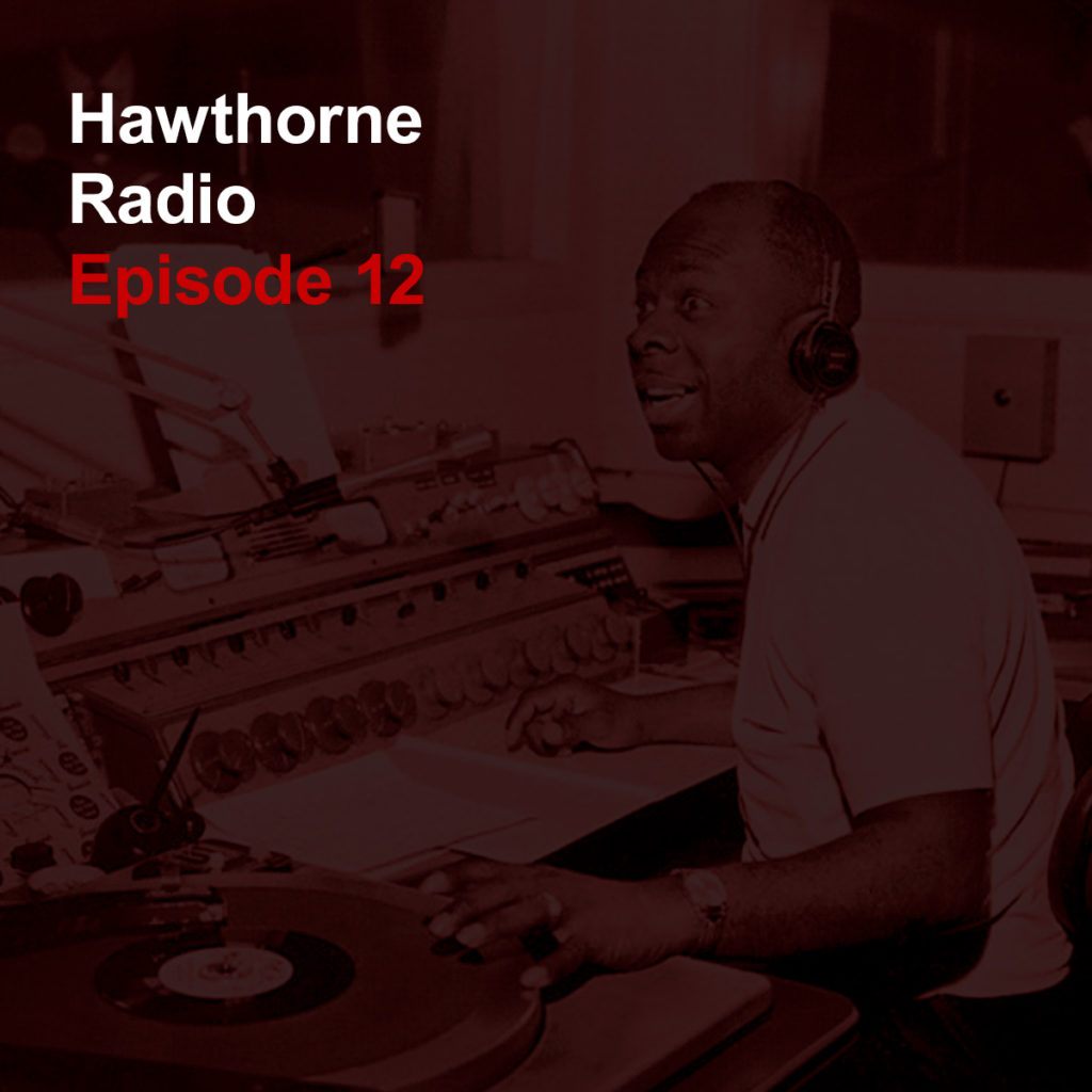 HawthorneRadioEp12