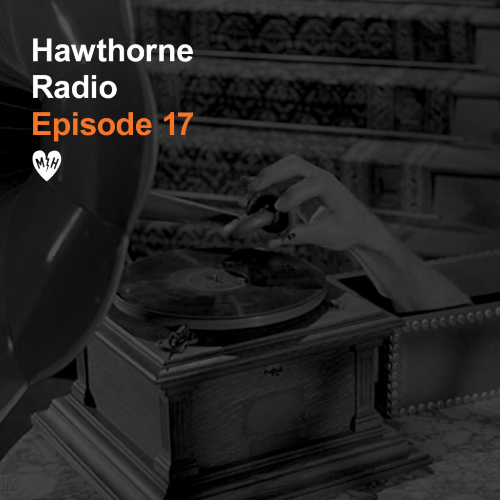 HawthorneRadioEp17