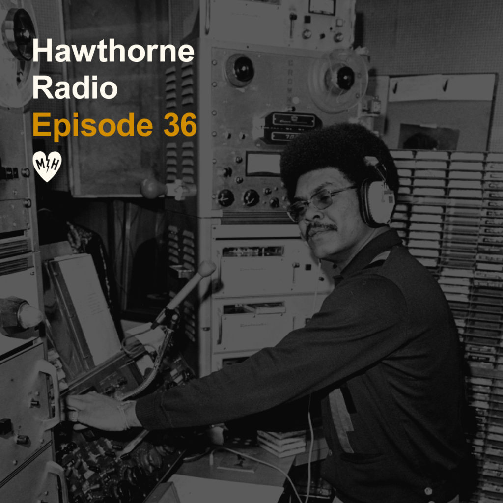 HawthorneRadioEp36